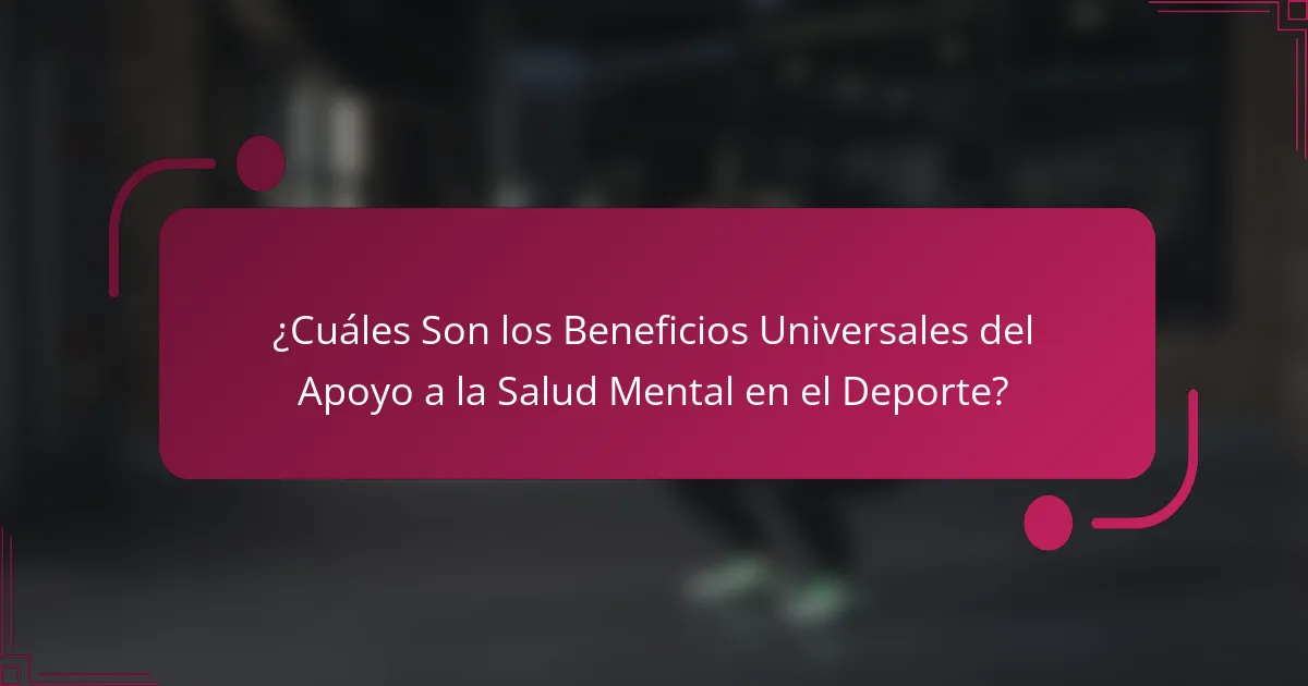 ¿Cuáles Son los Beneficios Universales del Apoyo a la Salud Mental en el Deporte?