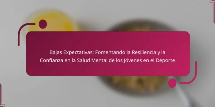 Bajas Expectativas: Fomentando la Resiliencia y la Confianza en la Salud Mental de los Jóvenes en el Deporte