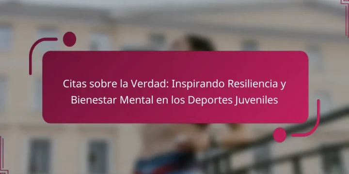 Citas sobre la Verdad: Inspirando Resiliencia y Bienestar Mental en los Deportes Juveniles