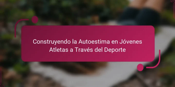 Construyendo la Autoestima en Jóvenes Atletas a Través del Deporte