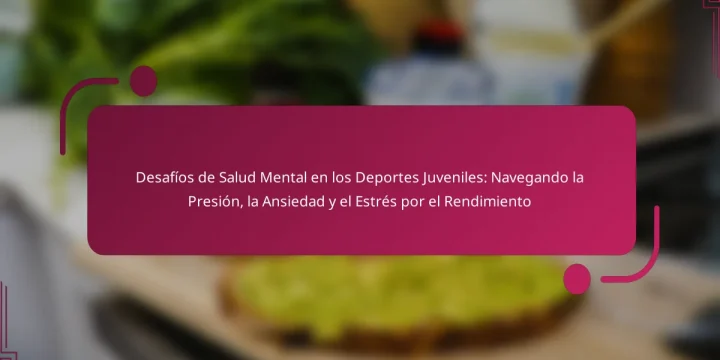 Desafíos de Salud Mental en los Deportes Juveniles: Navegando la Presión, la Ansiedad y el Estrés por el Rendimiento