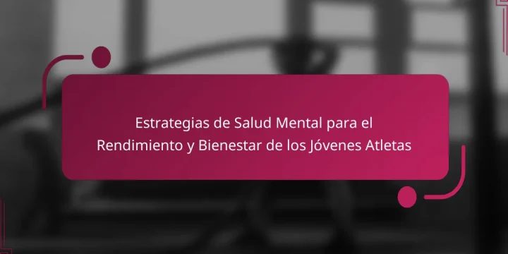 Estrategias de Salud Mental para el Rendimiento y Bienestar de los Jóvenes Atletas