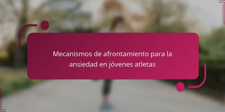 Mecanismos de afrontamiento para la ansiedad en jóvenes atletas