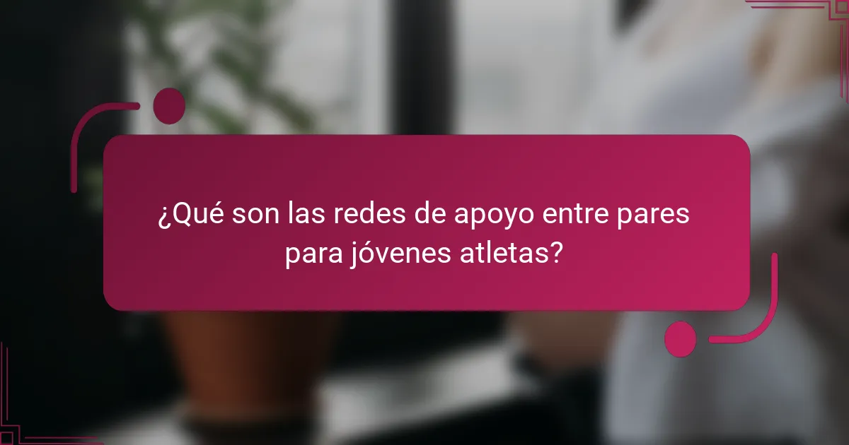 ¿Qué son las redes de apoyo entre pares para jóvenes atletas?